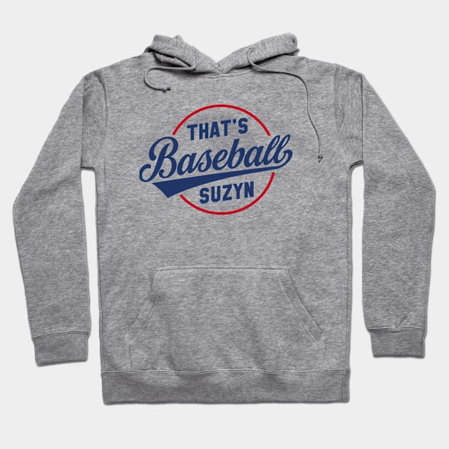 That's Baseball Suzyn Hoodie by deadright